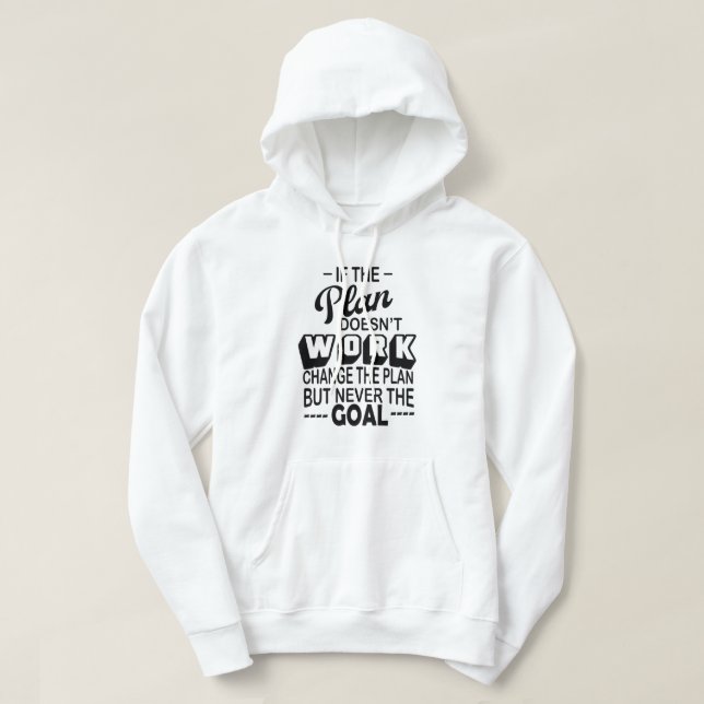 Moletom se o plano não funcionar, mude o plano, nunca (Frente do Design)