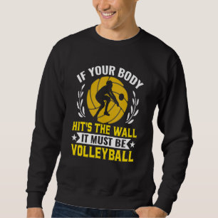 Moletom Se O Seu Corpo Atingir A Parede Deve Ser Voleibol