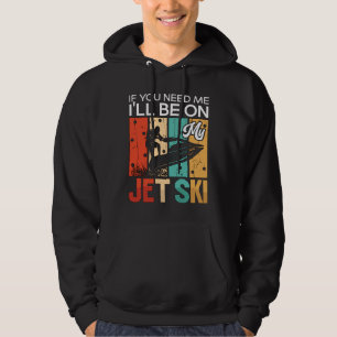 Moletom Se precisar de mim, estarei no meu esqui do Jet Sk