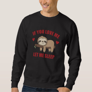 Moletom Se Você Me Ama Deixe-Me Dormir Bastante Animais Do