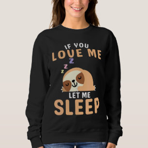 Moletom Se Você Me Ama Deixe-me Dormir Bicho-preguiça Dorm