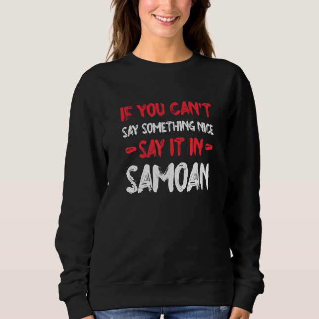Moletom Se Você Não Puder Dizer Coisas Boas, Diga em Samoa (Frente)