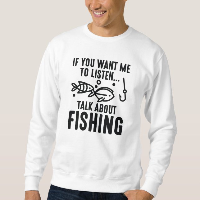 Moletom Se Você Quer Que Eu Ouça Fale Sobre Pesca (Frente)