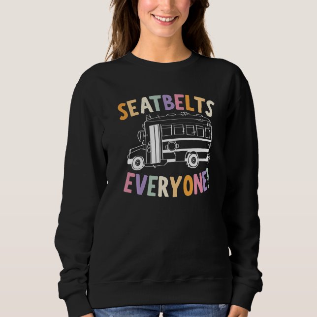 Moletom Seatbelts Everyone School Bus Driver Skoolie Drive (Frente)
