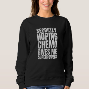 Moletom Secretamente Hoping Chemo me dá super poderes quim