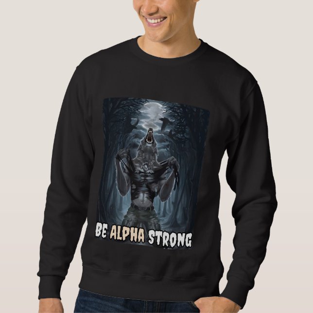 Moletom Seja Alpha Strong Alpha Wolf Meme Forte e Confide (Frente)