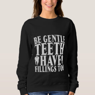Moletom Seja gentil Com Os Dentes Também.