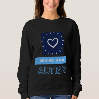 Moletom Seja gentil Eu Ter O Autismo Do Tismo
