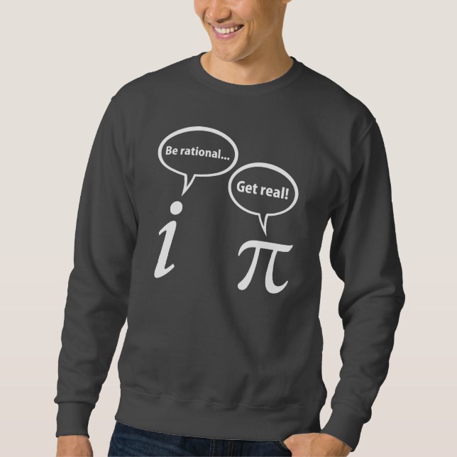 Moletom Seja racional obtêm a matemática imaginária real (Frente)
