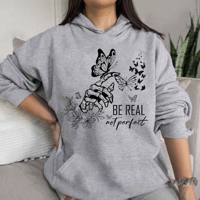 Moletom Seja Real Não Perfeito | presentes de agradeciment (be real not perfect hoodie , gift for teachers , gift for girl)