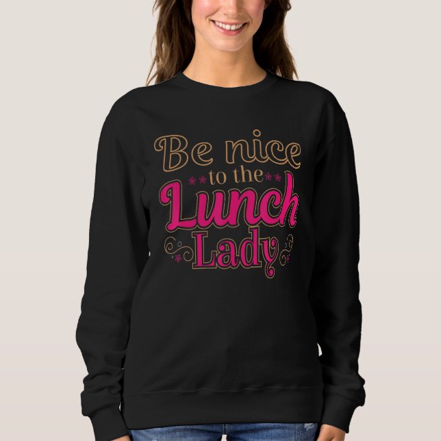 Moletom Seja Simpático Com a Senhora da Comida Almoço Mulh (Frente)