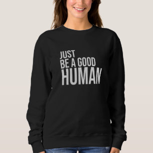 Moletom Seja Um Bom Humano Seja Um Bom Humano Inspirador