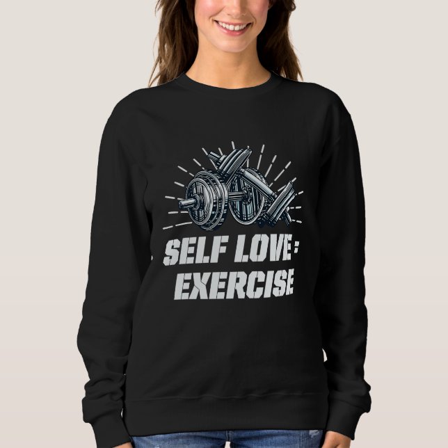 Moletom Self Love Exercise Workout Motivational Quote Gym (Frente)