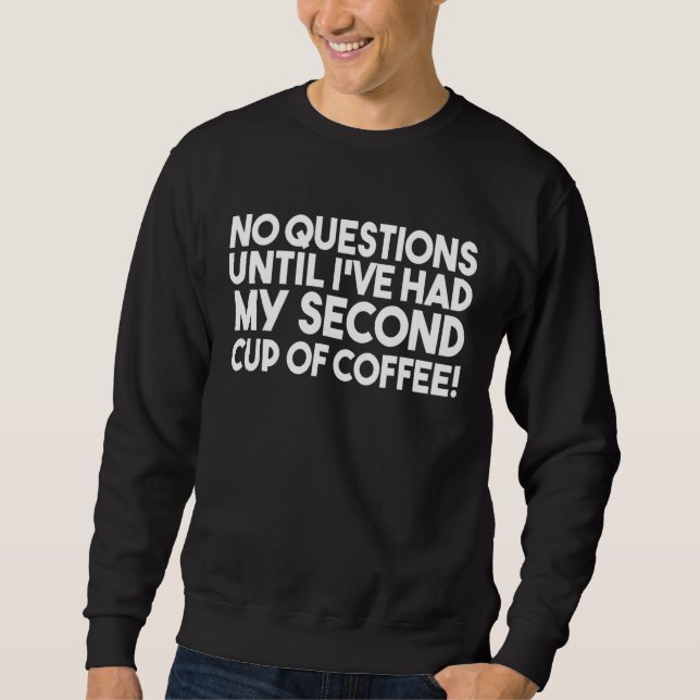 Moletom Sem Dúvidas Até Eu Ter Minha Segunda Taça De Café (Frente)