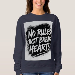 Moletom Sem Regras, Apenas Quebre Corações – Bold Street T