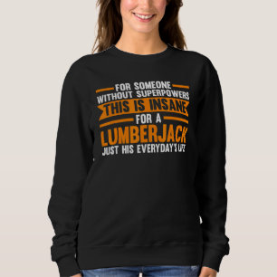 Moletom Sem Superpotências Isto É Lumberjack Chainsaw