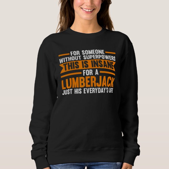 Moletom Sem Superpotências Isto É Lumberjack Chainsaw (Frente)