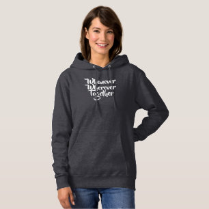 Moletom Sempre que, em qualquer lugar, Juntos, T-Shirt