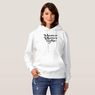 Moletom Sempre que, em qualquer lugar, Juntos, T-Shirt
