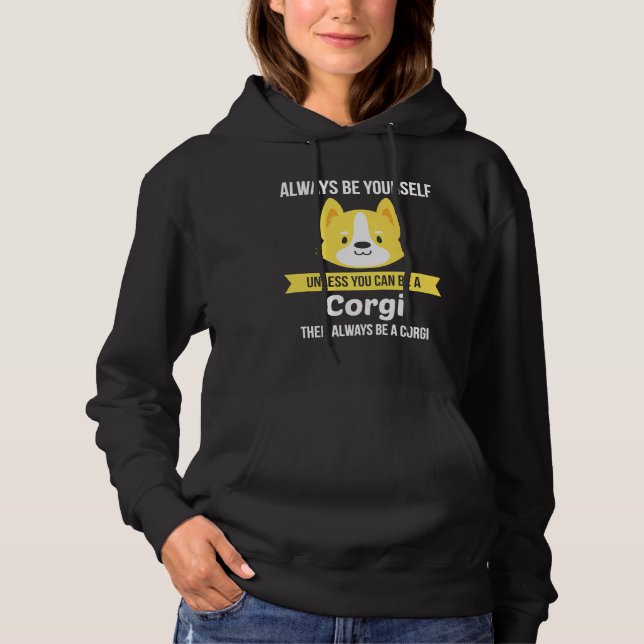 Moletom Sempre Seja Seu Cachorro De Corgi (Frente)