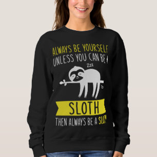Moletom Sempre Seja Você Mesmo A Não Ser Que Possa Ser Uma