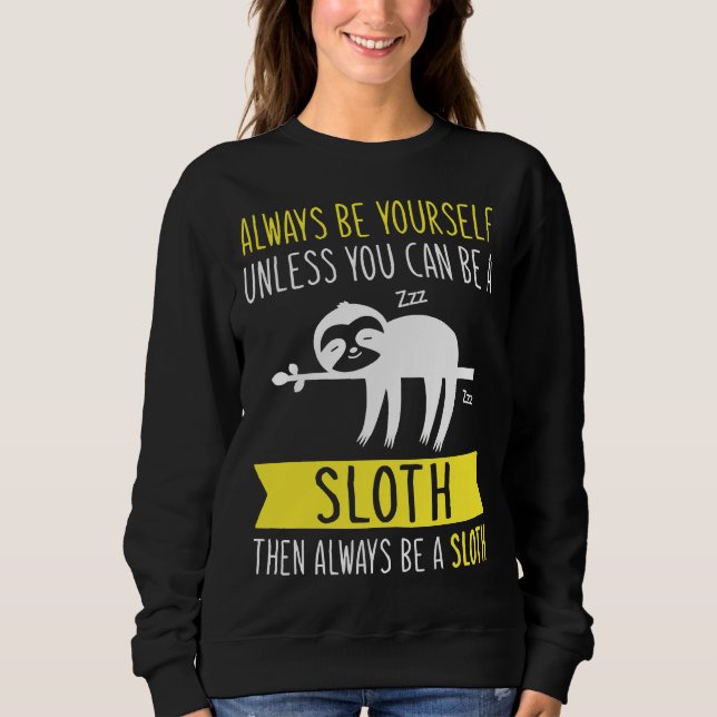 Moletom Sempre Seja Você Mesmo A Não Ser Que Possa Ser Uma (Frente)