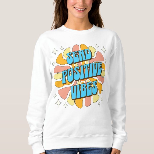 Moletom Send Positive Vibes (Frente)