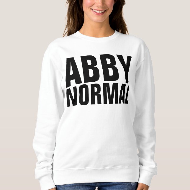 Moletom Senhoras Engraçadas Camisetas, ABBY NORMAL (Frente)