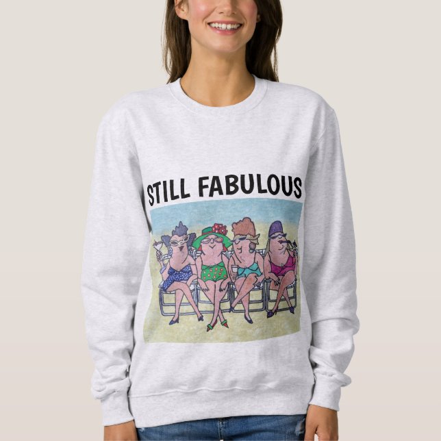 Moletom SENHORAS T-Shirts DE ANIVERSÁRIO AINDA FABULOSAS (Frente)