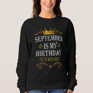 Moletom September Is my Birthday Yep The Whole Month Birth
