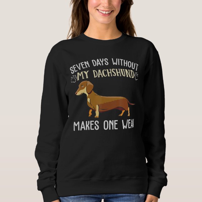 Moletom Sete Dias Sem Dachshund Roupa Puppy Cachorro Owne (Frente)
