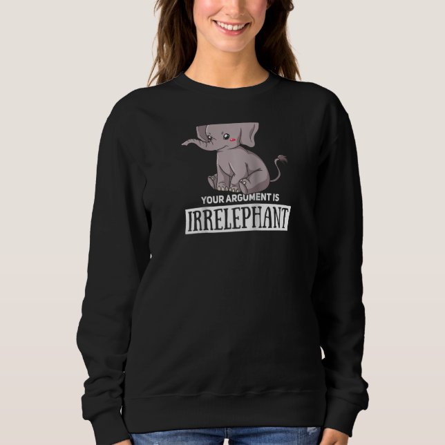 Moletom Seu Argumento É Uma Mulher Gelada De Elefante Irre (Frente)