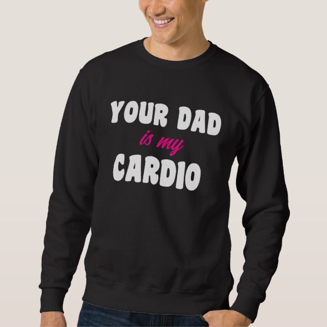 Moletom Seu Pai é meu exercício cardiovascular Pai quente  (Frente)