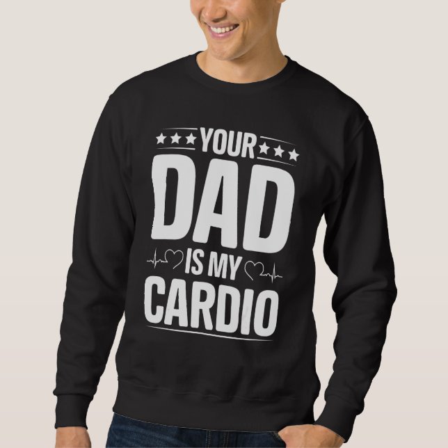 Moletom Seu Pai É Minha Roupa De Cardio (Frente)