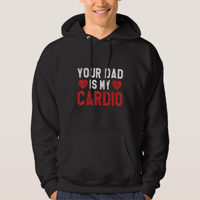 Moletom Seu Pai é o meu Cardio Fatheru2019s Day Men Women (Frente)