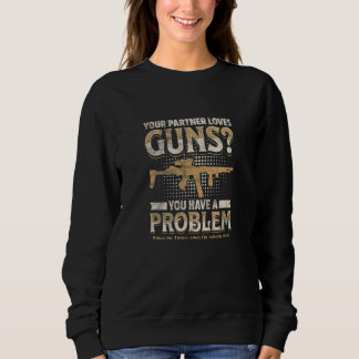 Moletom SEU PARCEIRO AMA ARMAS Você tem um problema 