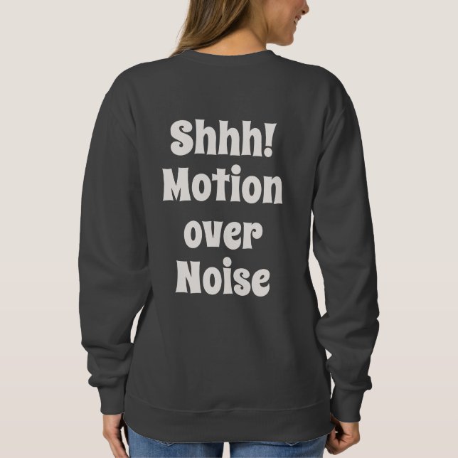 Moletom Shhh! Motion Over Noise Modern Mindset Text (Verso)
