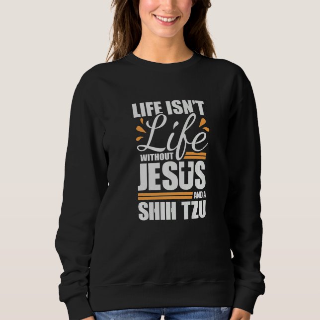 Moletom Shih Tzu Life with Jesus and a Dog Premium (Frente)