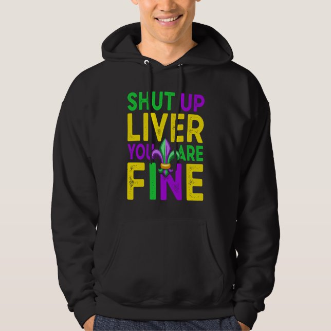 Moletom Shut Up Liver You're Fine Mardi Gras Beer (Frente)