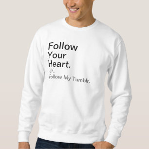 Moletom Siga, JK., seu, coração., siga meu Tumblr.