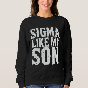Moletom Sigma Como Meu Filho Presente Divertido de Fratern
