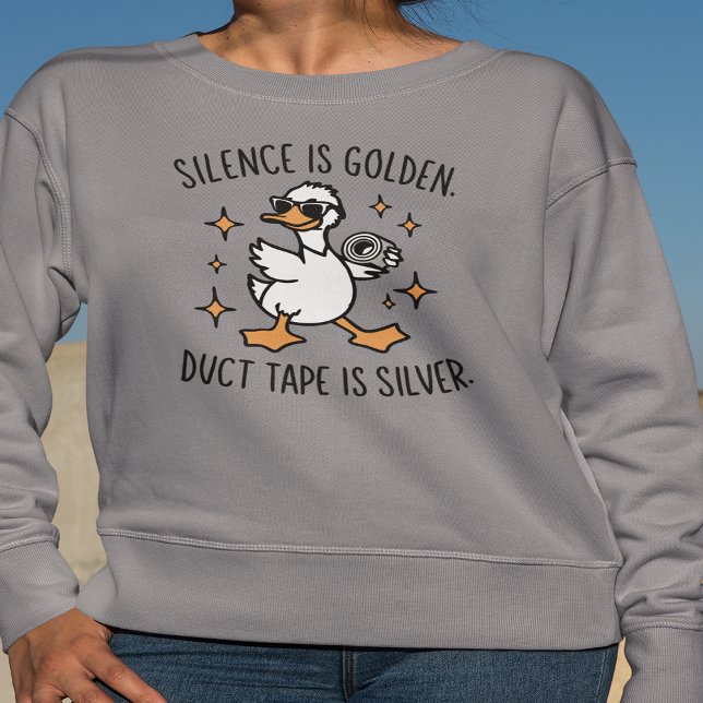 Moletom Silêncio É Ouro, Fita Duta É Prateada (Silence Is Golden, Duct Tape Is Silver Sweatshirt)