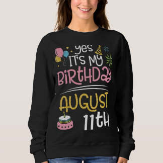 Moletom Sim, é o meu aniversário no 11 de agosto Pai Mãe