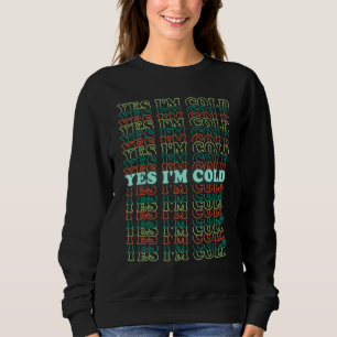 Moletom Sim, estou com frio, sempre frio, design de texto 
