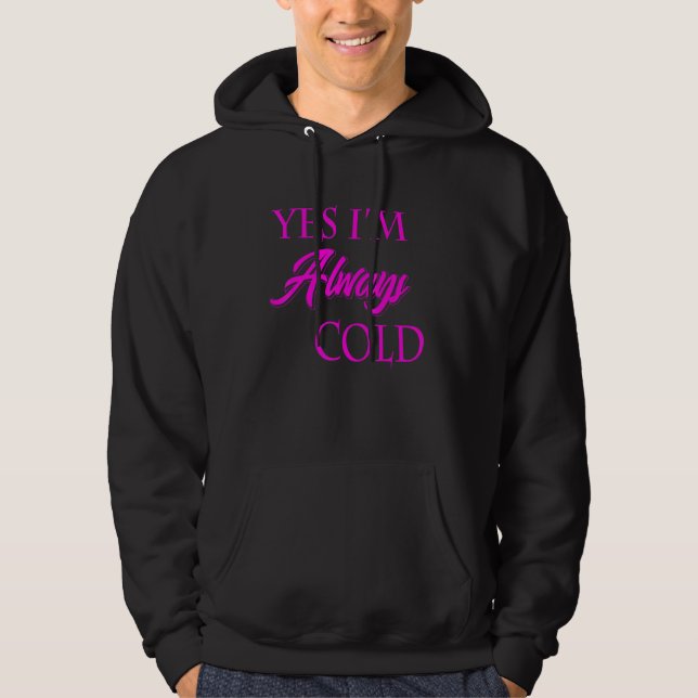 Moletom Sim, estou com frio sempre frio engraçado para as  (Frente)
