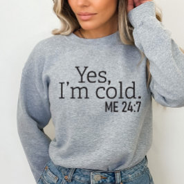 Moletom Sim, estou frio, 24:7, doce engraçado