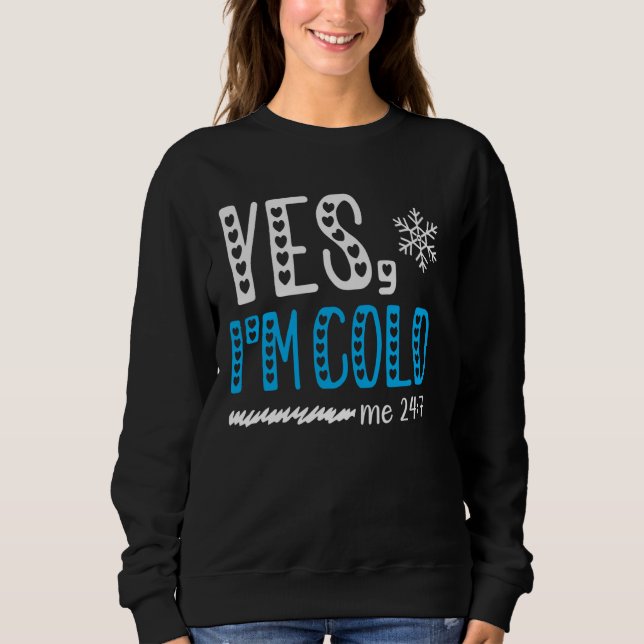 Moletom Sim, estou frio 24 7 Estou sempre Congelando (Frente)