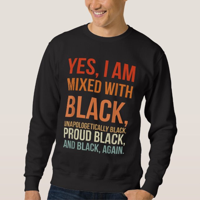 Moletom Sim, estou misturado com preto - História Negra Or (Frente)