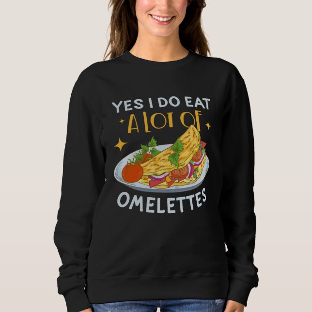Moletom Sim, eu como muitos omeletes Café da Manhã Omelete (Frente)