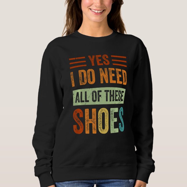 Moletom Sim, eu preciso de todos esses sapatos Compradora  (Frente)